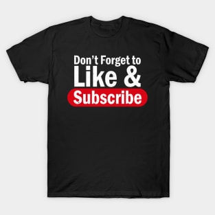 Don't Forget To Like And Subscribe Livestream Blogging T-Shirt